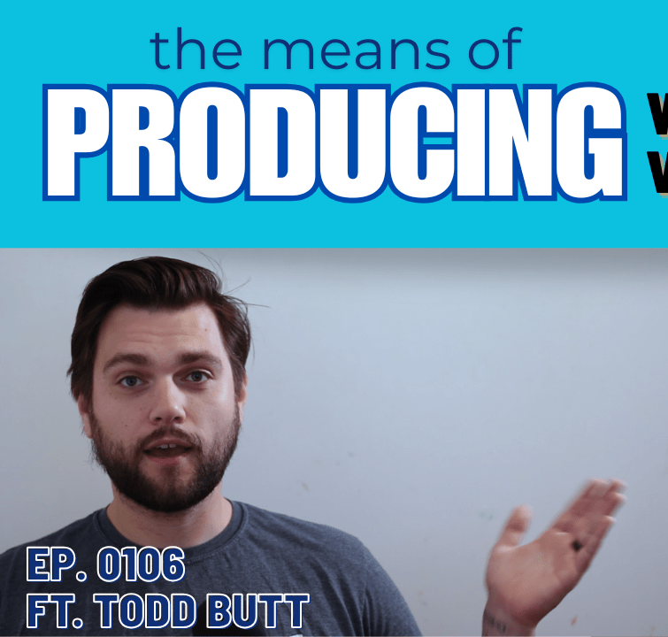 The Means of Producing featuring Todd&nbsp;Butt
