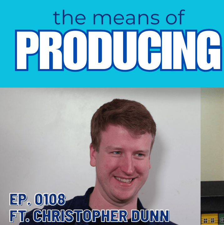 “When Someone Promises You the Moon…” – Christopher Dunn on The Means of&nbsp;Producing