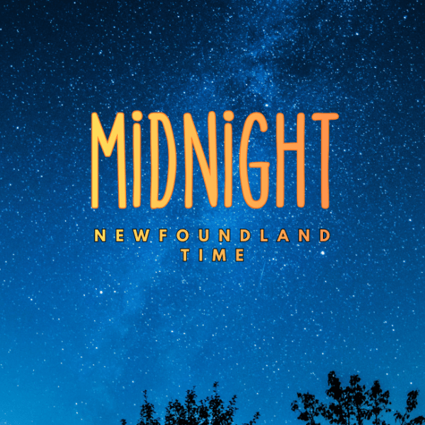 Starting in 1 Hour – Midnight Newfoundland&nbsp;Time